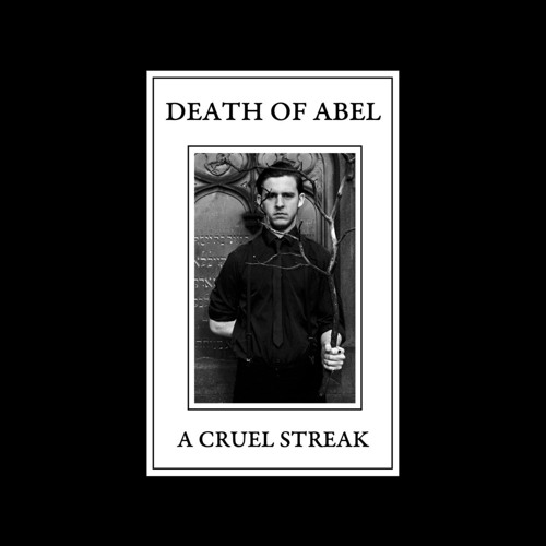 Stream Death Of Abel Listen to A Cruel Streak playlist online for
