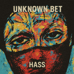Hass - Unknown Bet ( Free DL)