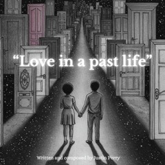 ~Love In A Past Life~ Original Song