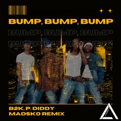 B2K ft. P Diddy - Bump Bump Bump (Madsko Remix) || BUY = FREE DL