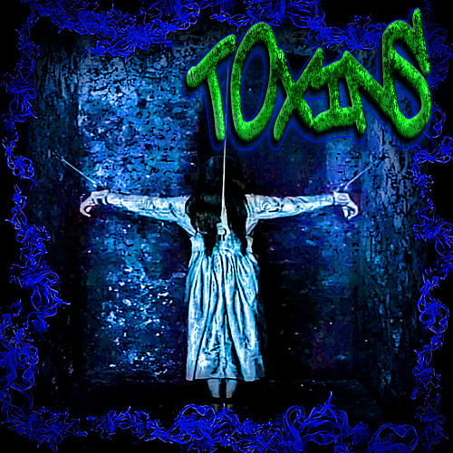 TOXINS - @angelmane_razorcutsoulja + @visiontrbl (fascia)