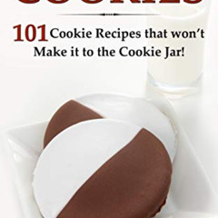 [Access] KINDLE 💙 Wicked Good Cookies: 101 Cookie Recipes that Won’t Make it to the