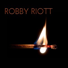 The Night The World Burned Down - Robby Riot