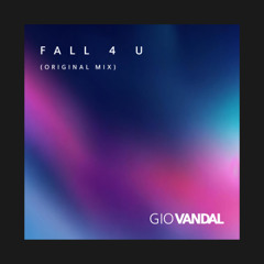 Gio Vandal - Fall 4 U (Gio Vandal RMX)