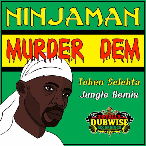 Ninja Man│Murder Dem│Token Selekta Remix│FREE DOWNLOAD