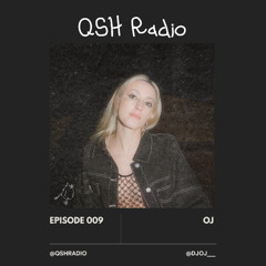 QSH Radio Episode 009 - OJ