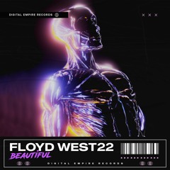 FLOYD WEST22 - Beautiful | OUT NOW