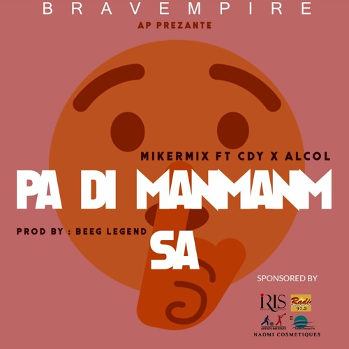 Pa Di Manmanm Sa Mikermix Ft Cdy X Alcol