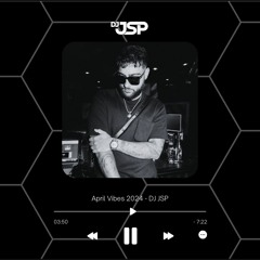 April Vibes 2024 - DJ JSP