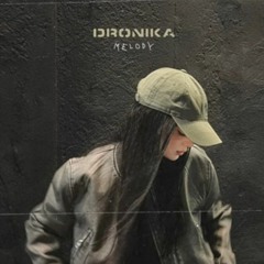 DRONIKA - Melody