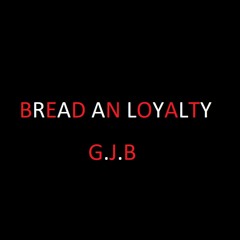Bread An Loyalty (Prod. Chance X Manzz)