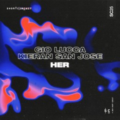 Gio Lucca & Kieran San Jose - Her (Original Mix)
