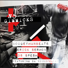 Erick Sermon & 38 Spesh - No Gimmicks (Feat. Da YoungFellaz) (Prod. By BooGeyManBeats)