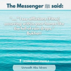 ''… I See Afflictions Occurring Within Your Homes Like The Fall Of Rain Drops” - Ustaadh Abu Idrees