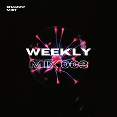 Shadow Mist - Weekly Mix 003 (Polarity Underground / Melodic Techno)
