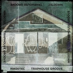 Premiere: NIK00TEC - TRAPHOUSE GROOVE