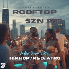 Rooftop Hip-Hop Mix 2024 | Hip Hop, R&B, Afrobeats | “Rooftop SZN Vol. 1”