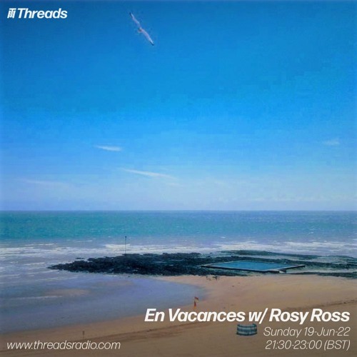 En Vacances w/ Rosy Ross - 19-Jun-22 | Threads
