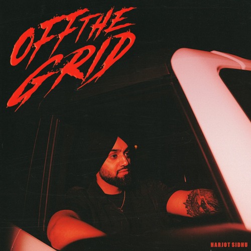 Off The Grid - Harjot Sidhu