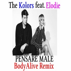 The Kolors feat. Elodie - Pensare Male (Extraordinary BodyAlive Remix)