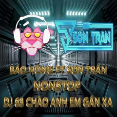 NST - DJ 63 Chào Anh Em Gần Xa - Báo Hồng Ft Sơn Trần