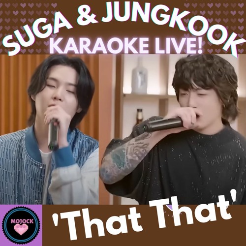 Stream Bts(방탄소년단)Jungkook 정국 & Suga 슈가 'That That' Live Karaoke! 💜7.29.23  By Mojock | Listen Online For Free On Soundcloud