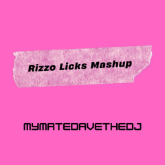 Rizzo Licks Mashup - MyMateDaveTheDJ Hi NRG Lick Mix