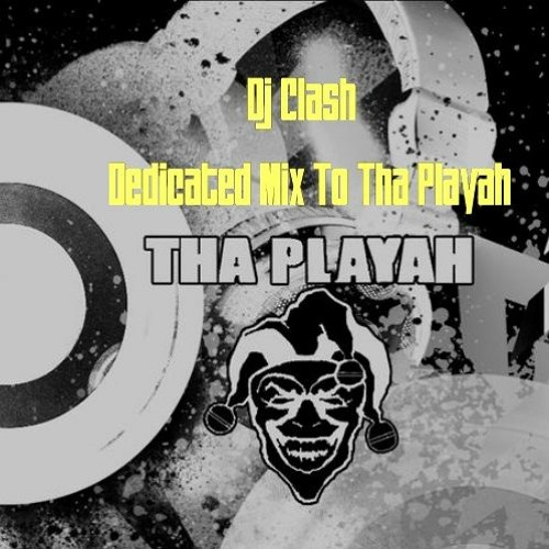Dj Clash - Dedicated Mix To Tha Playah