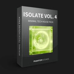 Phantom - Isolate Vol. 4 - Minimal Tech House Pack