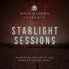 Starlight Sessions pt 4 (Quarantine Edition) mixed by Yvonne Black