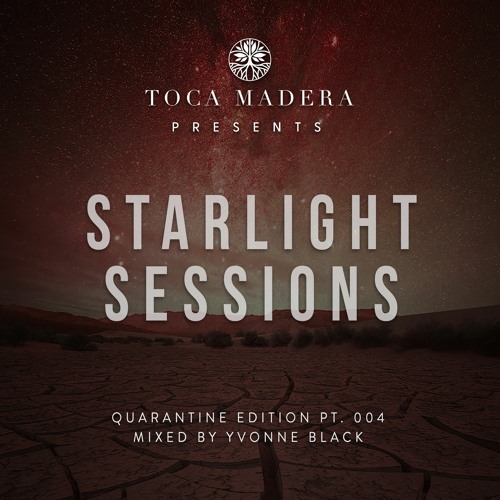 Starlight Sessions pt 4 (Quarantine Edition) mixed by Yvonne Black
