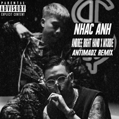 Andree Right Hand x Wxrdie - Nhạc Anh(AntiMadz Extended Remix)