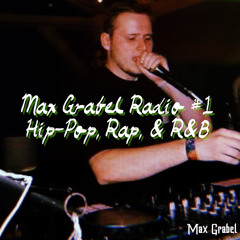 Max Grabel Radio #1 - Hip-Hop, Rap, & R&B