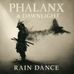 Phalanx & Dawnlight - Rain Dance