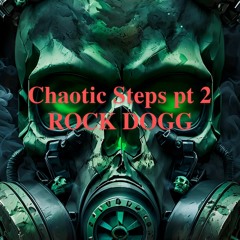 Chaotic Steps pt 2(PROD.ROCK DOGG)