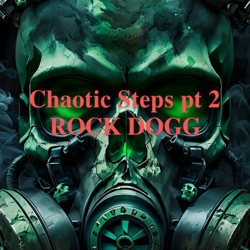 Chaotic Steps pt 2(PROD.ROCK DOGG)