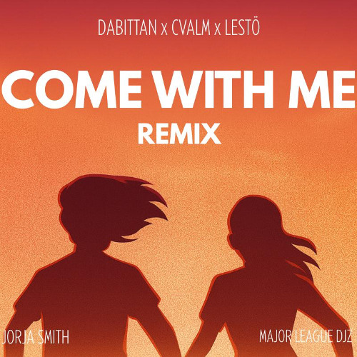 Come With Me (Dabittan, CVALM, Lestö Remix)