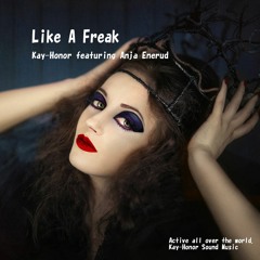 Like A Freak  (Kay-Honor featuring Anja Enerud)