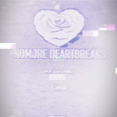 NOMORE HEARTBREAKS (Prod. by Remy)