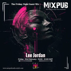 Lee Jordan - Mix Pub Guest Mix - Feb 25