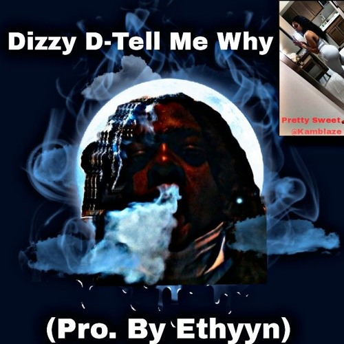 Stream Dizzy D-Tell Me Why by *Weather Music* | Listen online for free ...