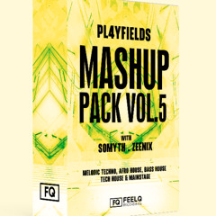 PL4YFIELDS MASHUP PACK VOL.5 [FREE DOWNLOAD] - Melodic Techno, Afro House, Bass House & more!