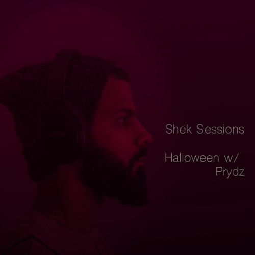 Shek Sessions - Halloween w/ Prydz