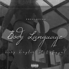 Body Language Ft DaRoyal