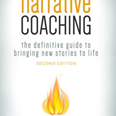 [DOWNLOAD] KINDLE 📁 Narrative Coaching: The Definitive Guide to Bringing New Stories