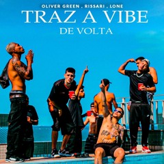 Traz a vibe de volta - Rissari - Oliver Gr33n - MC lone