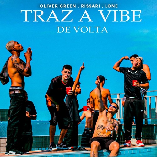 Traz a vibe de volta - Rissari - Oliver Gr33n - MC lone