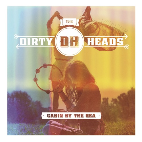 Cabin By the Sea by dirtyheads | Dirty Heads | Free ...