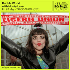 Bubble World - Monty Luke - 23 May 2025
