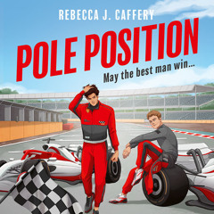 Pole Position, By Rebecca J. Caffery, Read by Joshua Chase and James Joseph